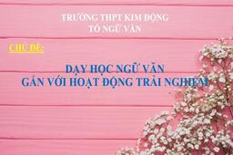 HỘI THẢO CHUYÊN MÔN – TỔ NGỮ VĂN TRƯỜNG THPT KIM ĐỘNG 14/04/22
