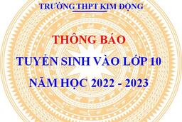 TRƯỜNG THPT KIM ĐỘNG THÔNG BÁO KẾ HOẠCH TUYỂN SINH NĂM HỌC 2022 - 2023 21/04/22