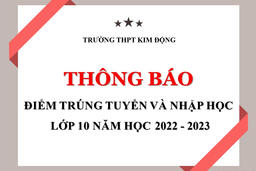 TRƯỜNG THPT KIM ĐỘNG THÔNG BÁO LỊCH PHÚC KHẢO VÀ NHẬP HỌC SAU KỲ THI TUYỂN SINH VÀO ... 21/06/22