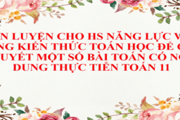 BÁO CÁO HỘI THẢO CHUYÊN MÔN DẠY HỌC MÔN TOÁN VÀ KẾT NỐI TOÁN HỌC VỚI THỰC TẾ 27/12/24