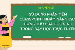 HỘI THẢO CHUYÊN ĐỀ TỔ KHOA HỌC XÃ HỘI SỬ DỤNG PHẦN MỀM CLASSPOINT NHẰM NÂNG CAO ... 12/06/22
