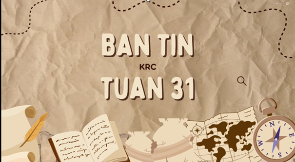 BẢN TIN TUẦN 31 CỦA CÂU LẠC BỘ KRC TRƯỜNG THPT KIM ĐỘNG 22/04/25